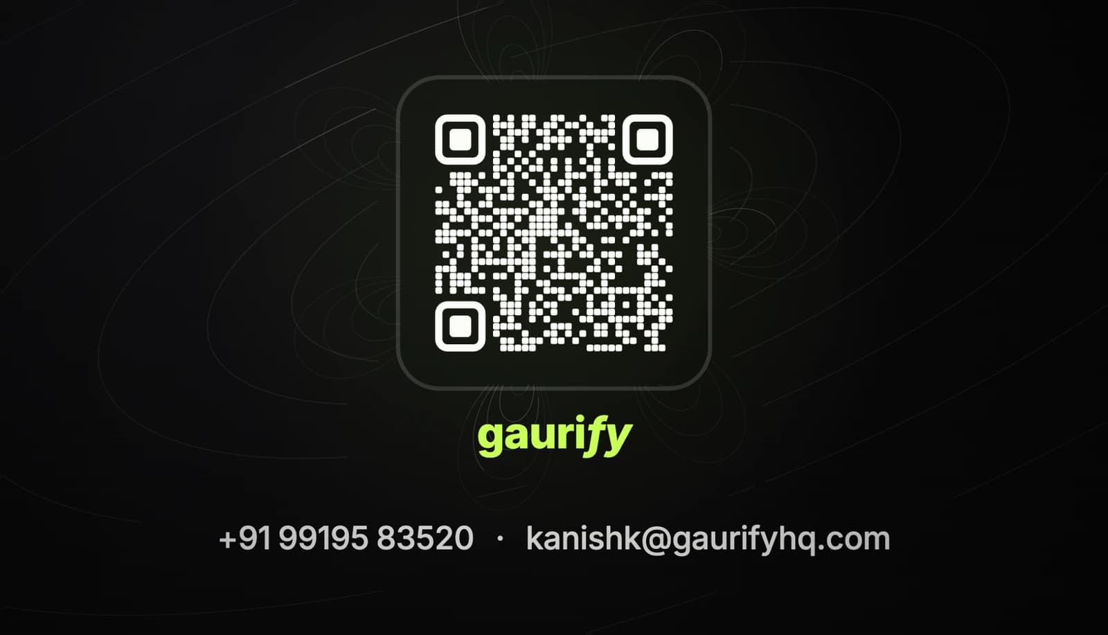 The back of the card: a QR code cradled by the Gaurify rosette, the gaurify wordmark beneath it, and one line reading +91 99195 83520 and kanishk@gaurifyhq.com.